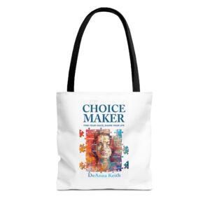 Inspirational Tote Bag, Choice Maker Tote, Motivational Bag, Personalized Gift, Daily Use Tote, DeAnna Keith Design