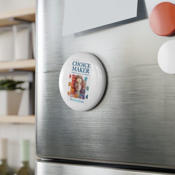Inspirational Round Button Magnet, Choice Maker Magnet, Puzzle Art Magnet, Voice & Life Affirmations, Unique Gift for All Occasions - Image 3
